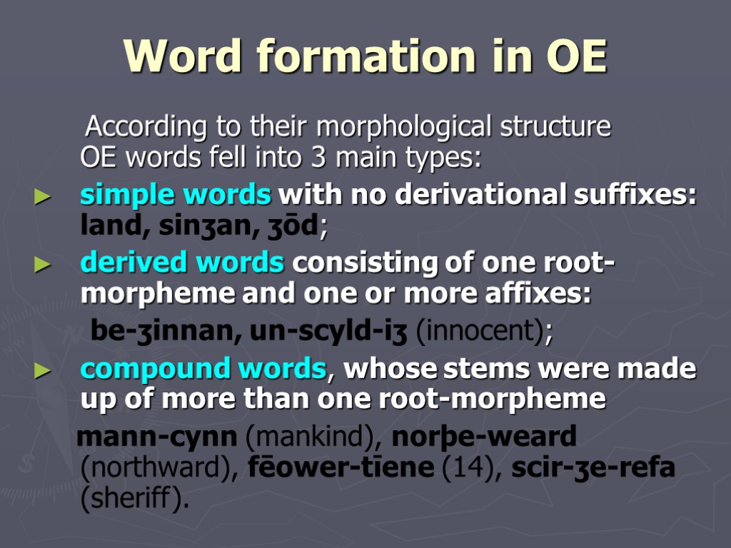 Word formation in OE According to their morphological structure OE words fell into 3